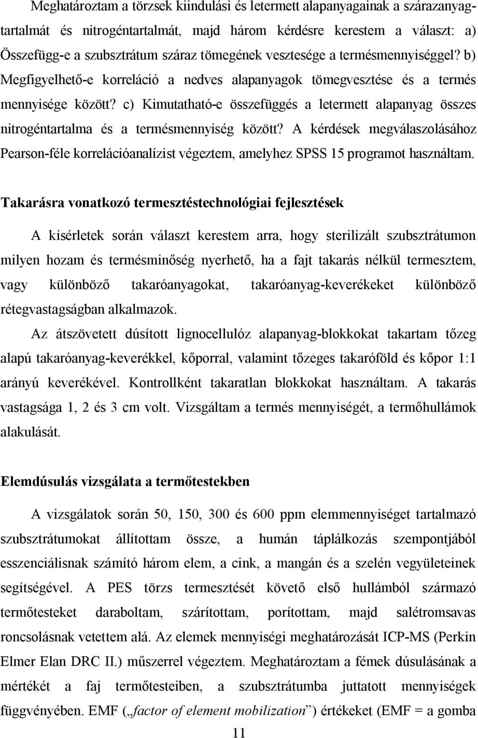 c) Kimutatható-e összefüggés a letermett alapanyag összes nitrogéntartalma és a termésmennyiség között?