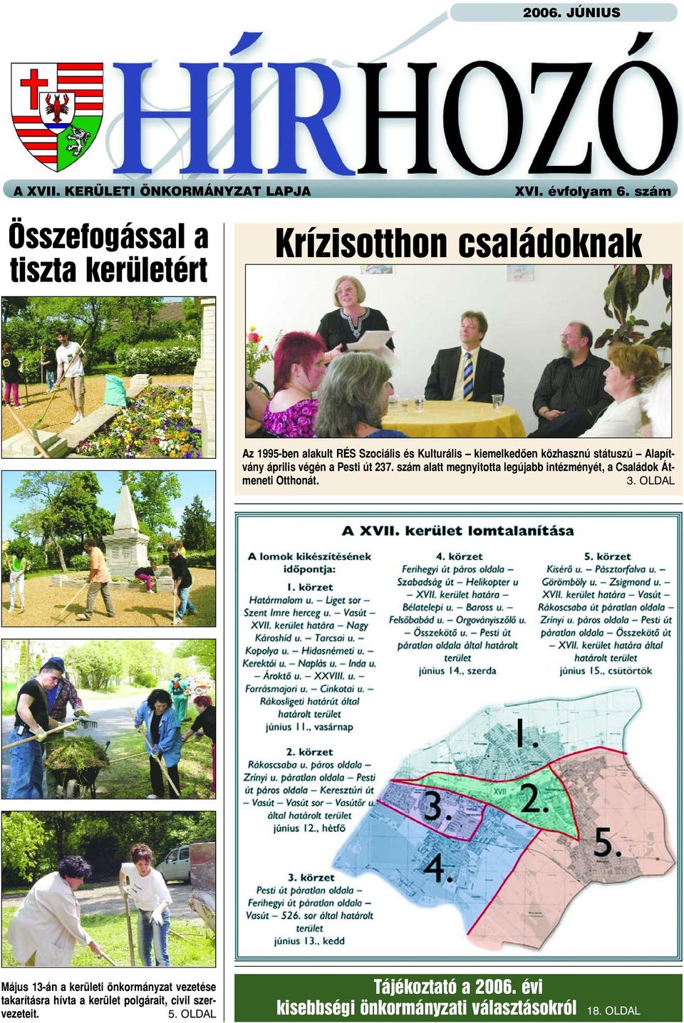 közhasznú státuszú Alapítvány április végén a Pesti út 237.