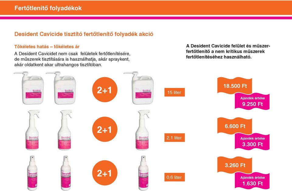 akár oldatkent akar ultrahangos tisztítóban.