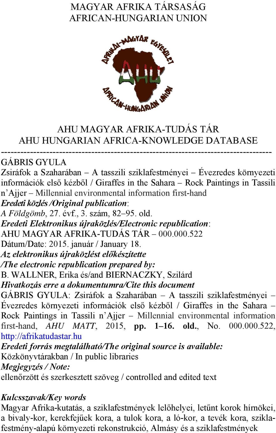 information first-hand Eredeti közlés /Original publication: A Földgömb, 27. évf., 3. szám, 82 95. old. Eredeti Elektronikus újraközlés/electronic republication: AHU MAGYAR AFRIKA-TUDÁS TÁR 000.