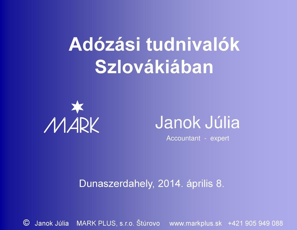 2014. április 8. Janok Júlia MARK PLUS, s.