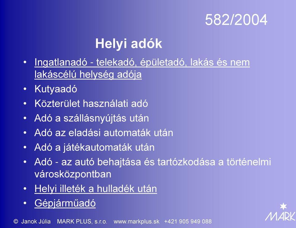 az eladási automaták után Adó a játékautomaták után Adó - az autó behajtása és