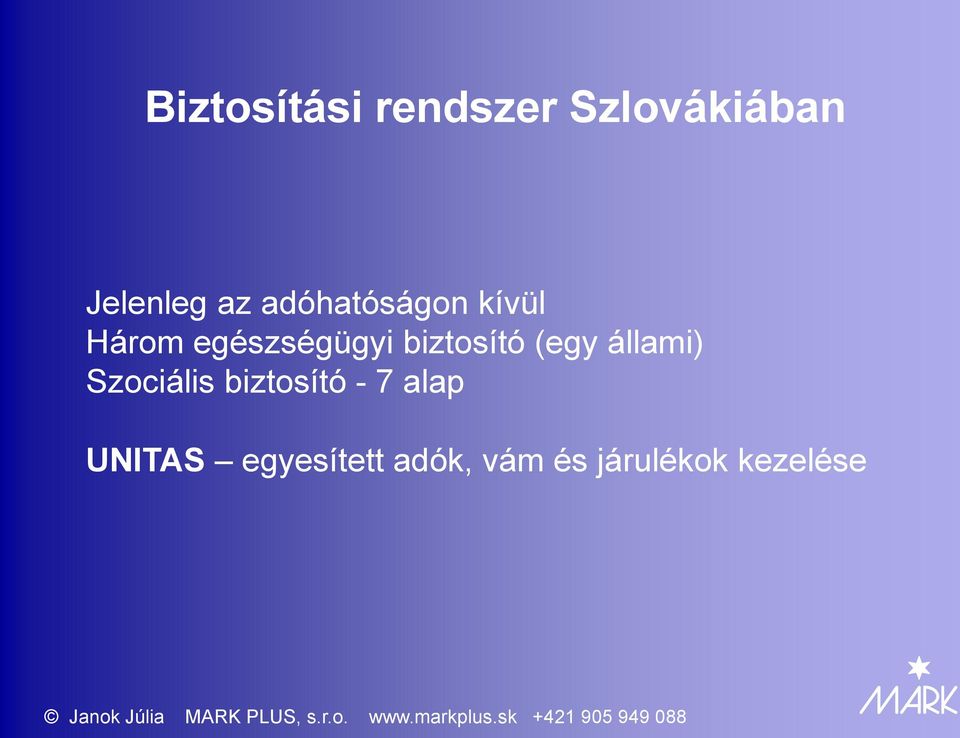 biztosító (egy állami) Szociális biztosító - 7