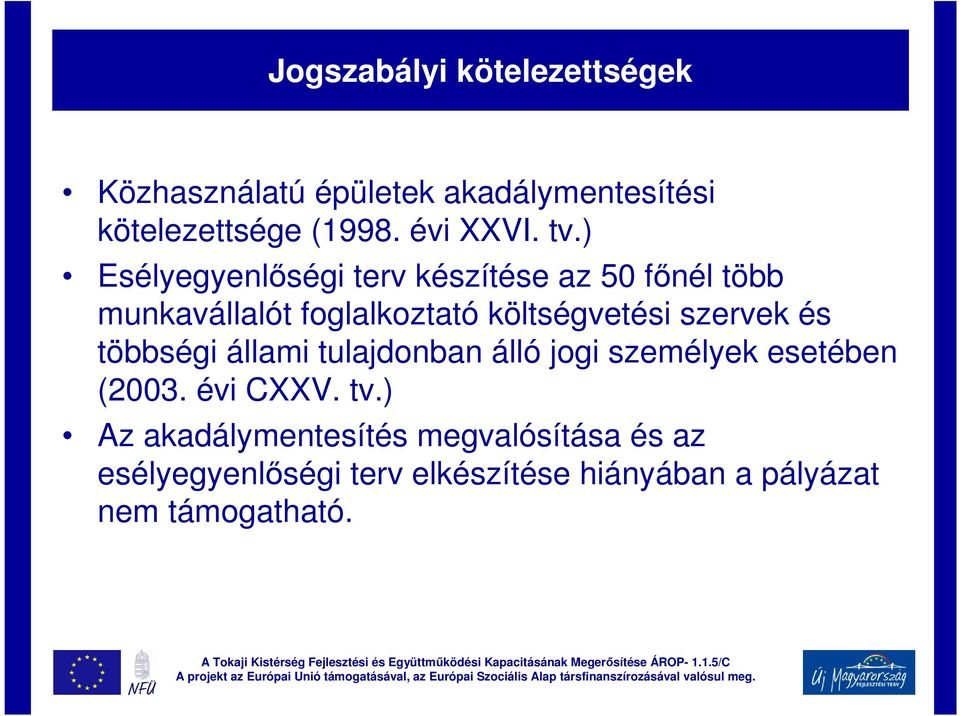 ) Esélyegyenlőségi terv készítése az 50 főnél több munkavállalót foglalkoztató költségvetési