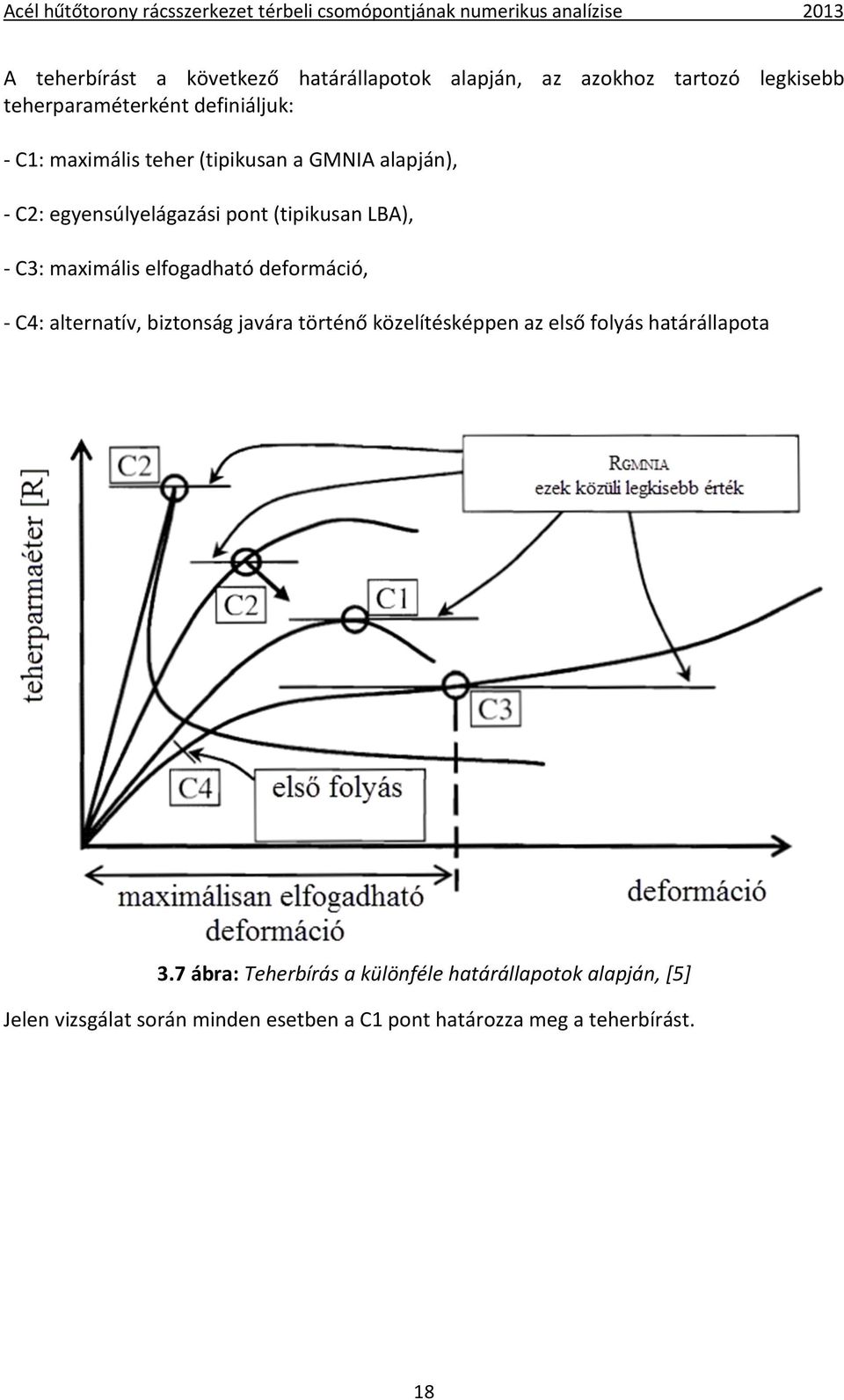 elfogadható deformáció, - C4: alternatív, biztonság javára történő közelítésképpen az első folyás határállapota 3.