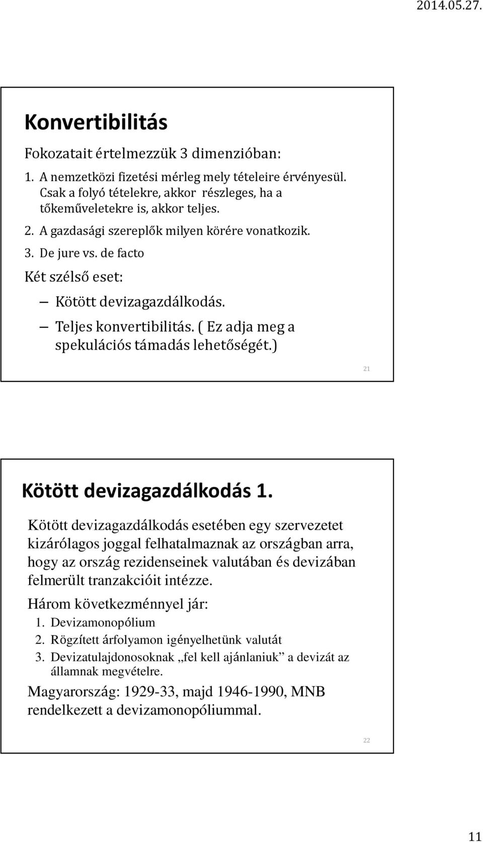 ) 21 Kötött devizagazdálkodás 1.