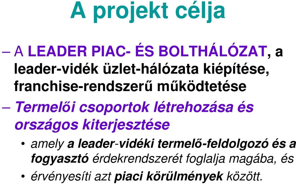 országos kiterjesztése amely a leader-vidéki termelő-feldolgozó és a