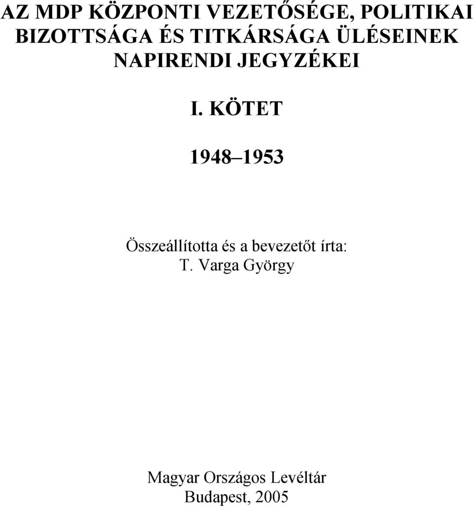 KÖTET 1948 1953 Összeállította és a bevezetőt