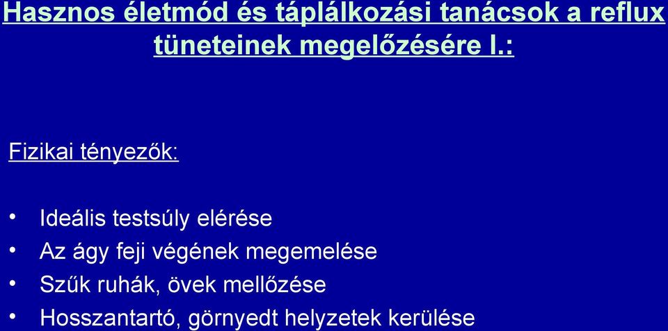 : Fizikai tényezők: Ideális testsúly elérése Az ágy