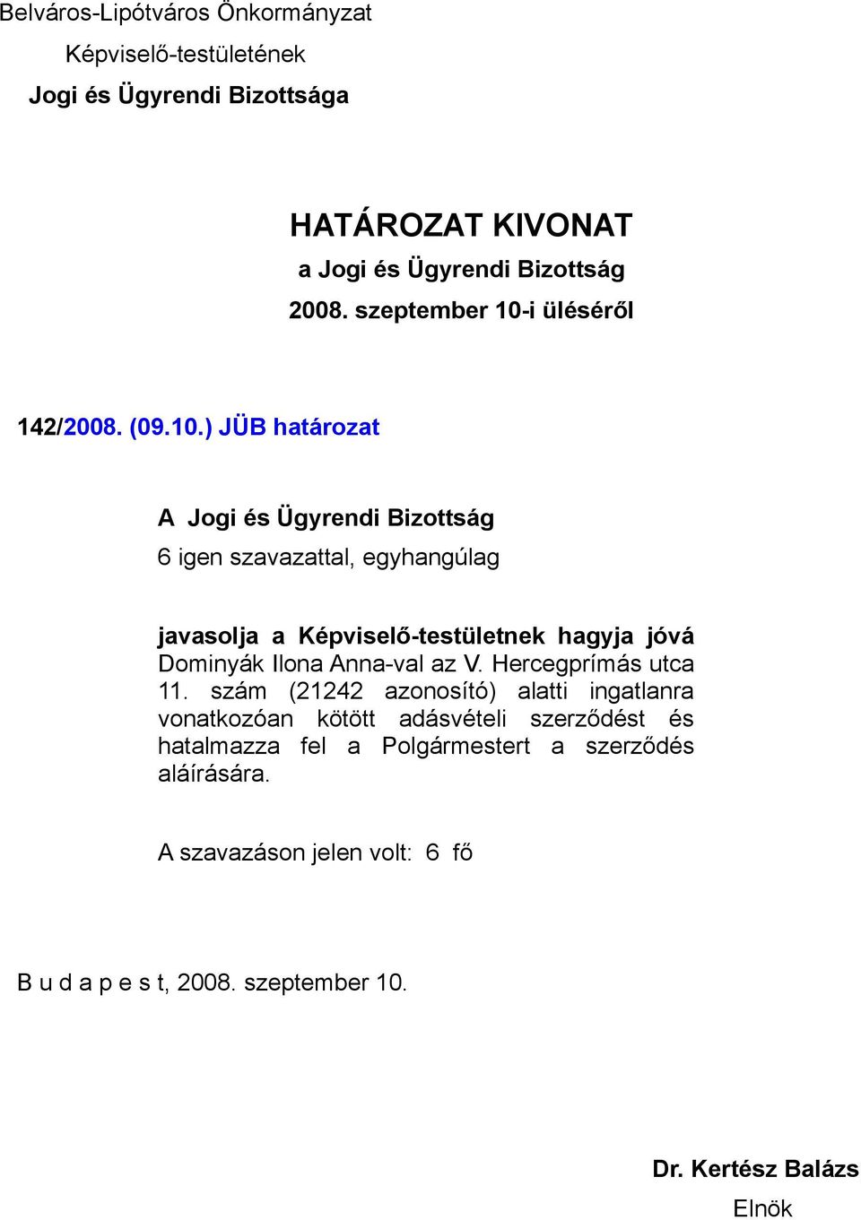 Dominyák Ilona Anna-val az V. Hercegprímás utca 11.