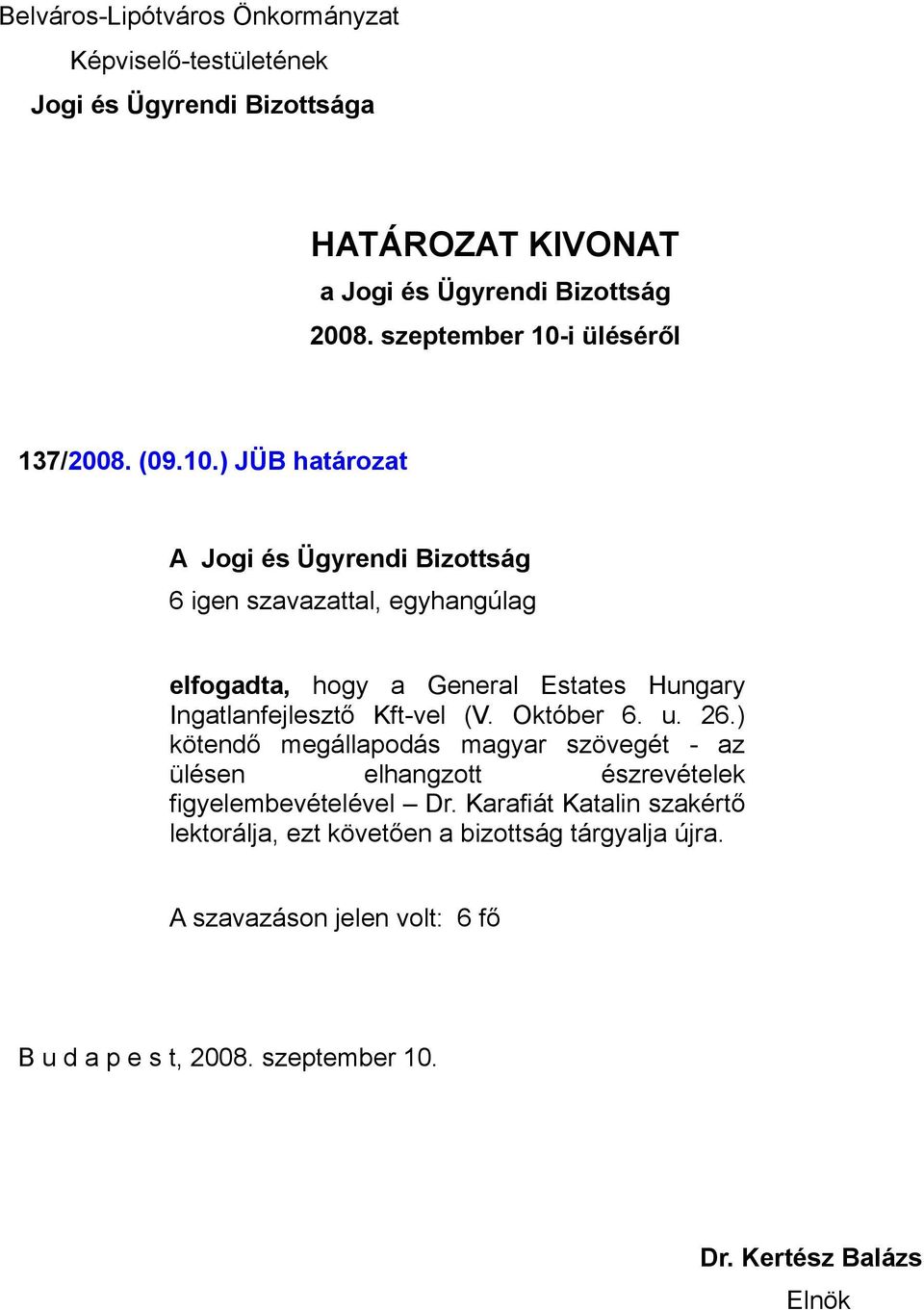 Ingatlanfejlesztő Kft-vel (V. Október 6. u. 26.