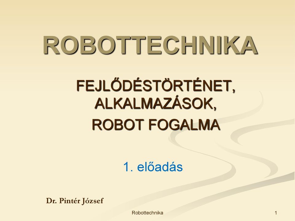 ALKALMAZÁSOK, ROBOT