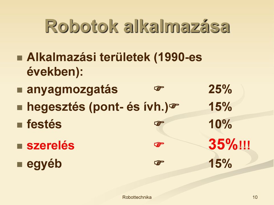 anyagmozgatás 25% hegesztés (pont-