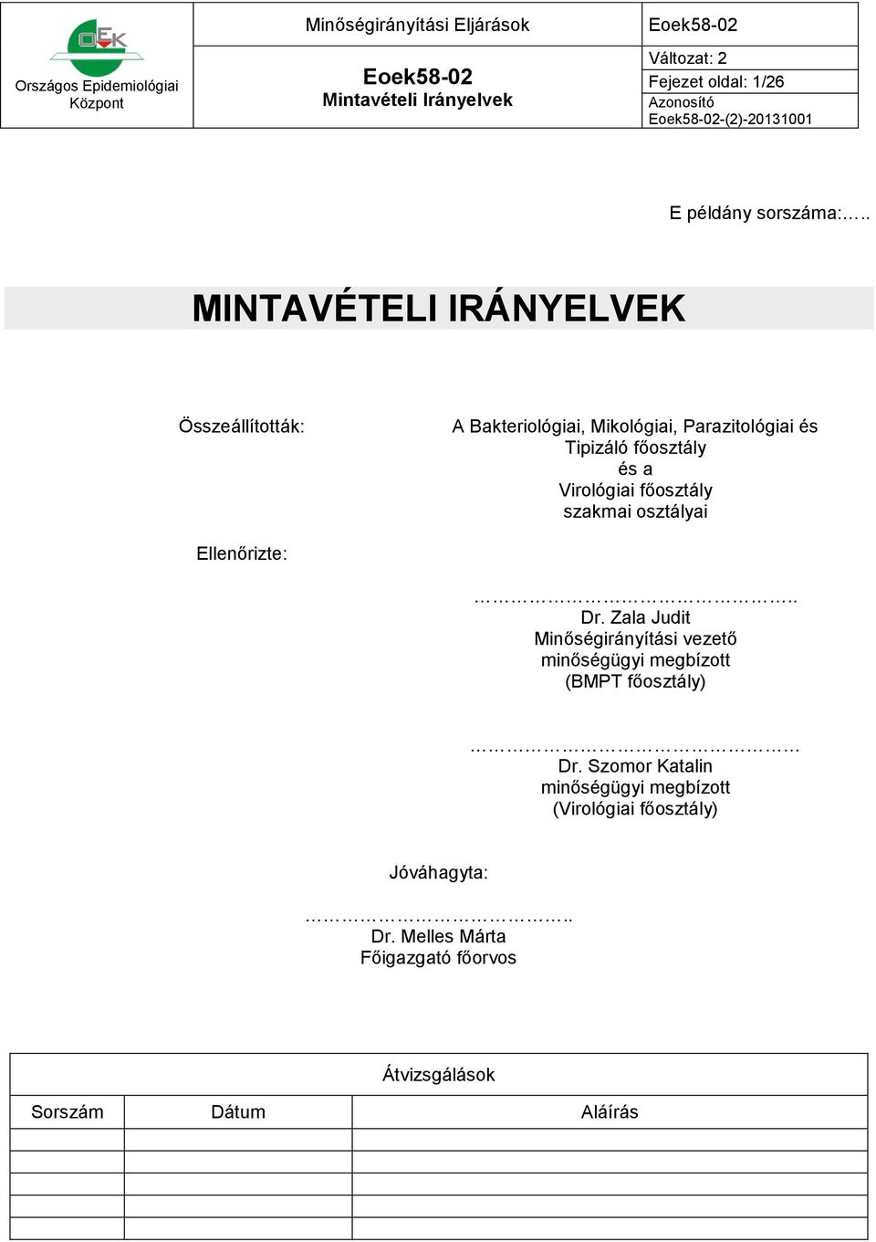 a Virológiai főosztály szakmai osztályai Ellenőrizte:.. Dr.