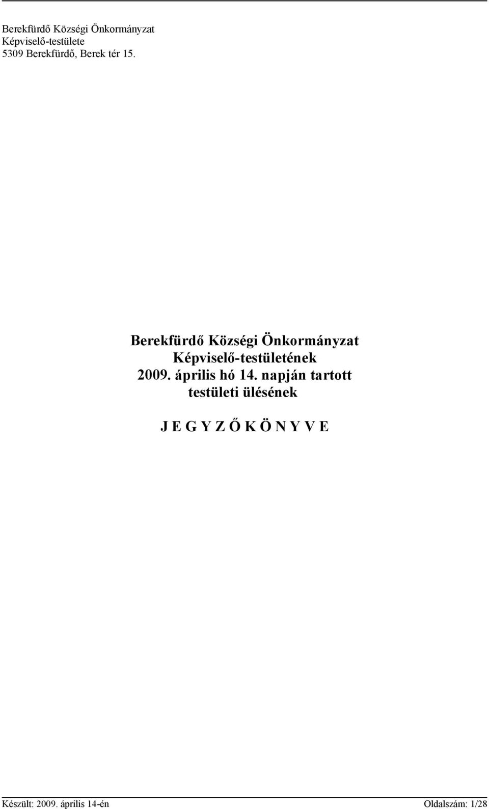 Berekfürdő Községi Önkormányzat Képviselő-testületének 2009.