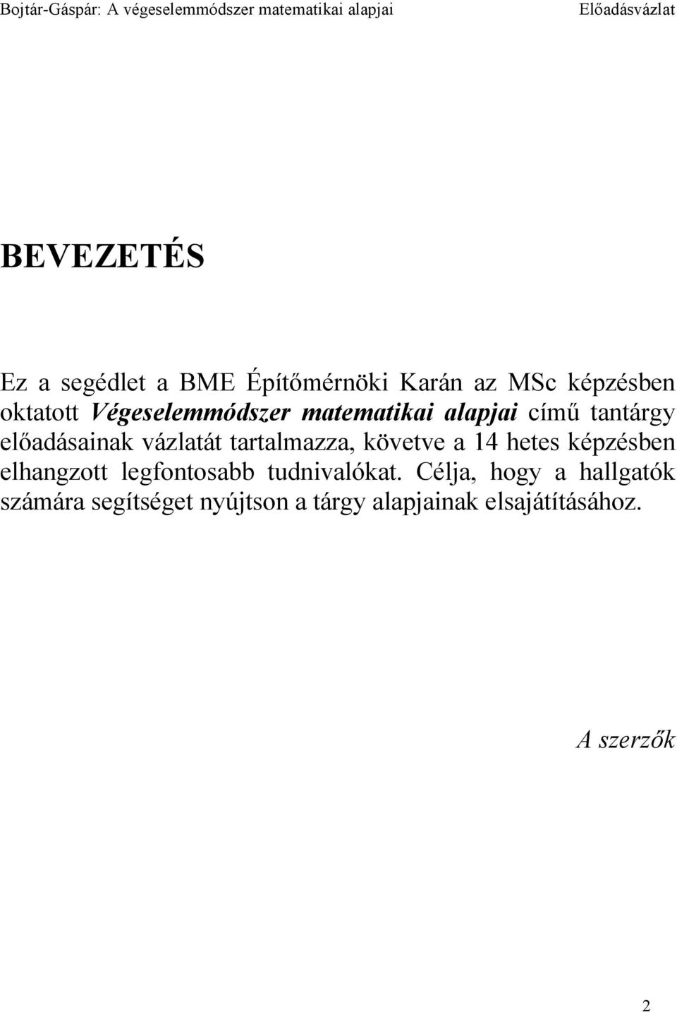 tartalmazza, kövtv a 4 hts képzésbn lhangzott lgfontosabb tudnvalókat.