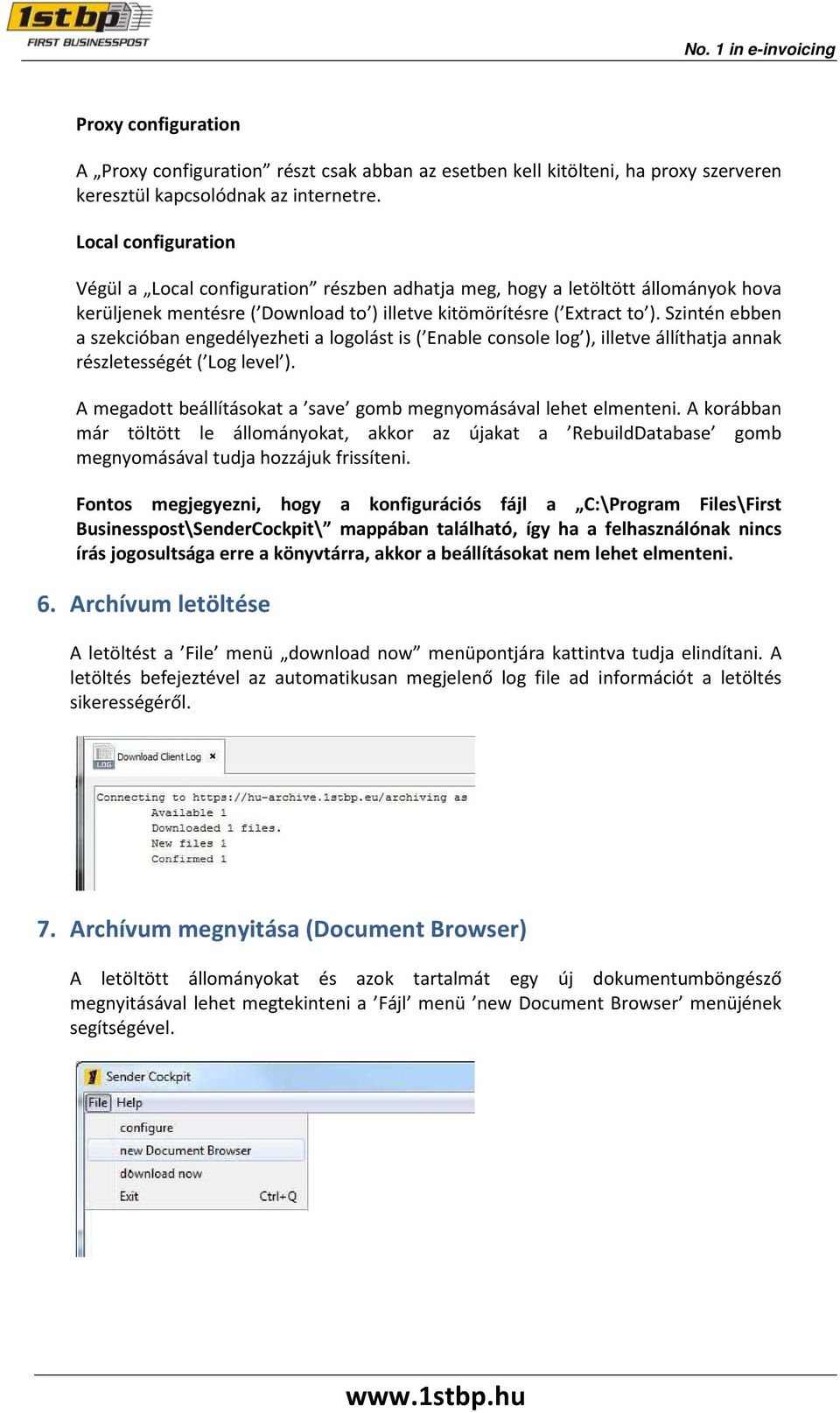 Szintén ebben a szekcióban engedélyezheti a logolást is ( Enable console log ), illetve állíthatja annak részletességét ( Log level ).