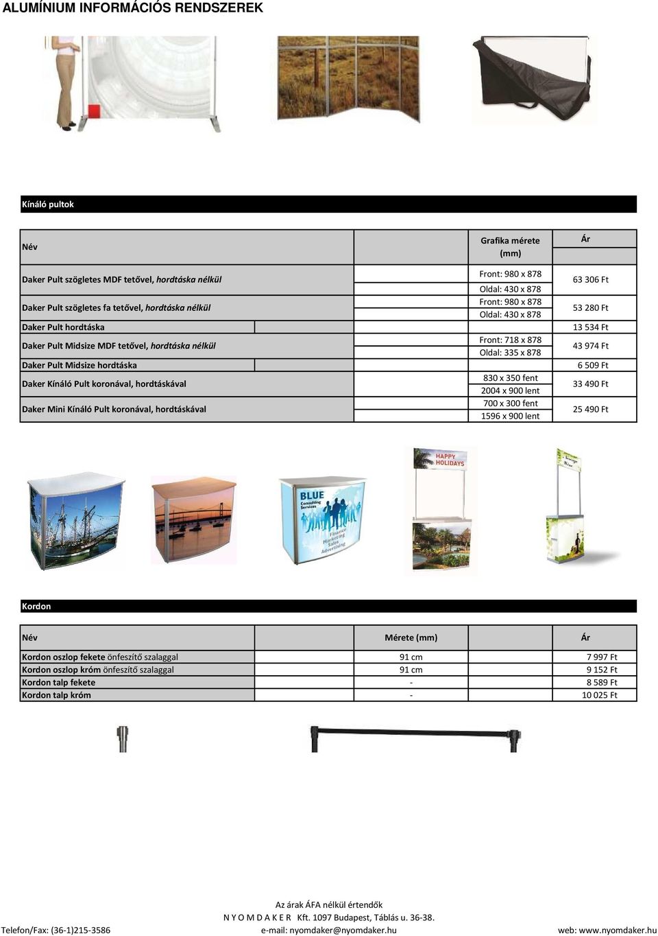 Front: 980 x 878 Oldal: 430 x 878 Front: 718 x 878 Oldal: 335 x 878 830 x 350 fent 2004 x 900 lent 700 x 300 fent 1596 x 900 lent 63306 Ft 53280 Ft 13534 Ft 43974 Ft 6509 Ft 33490 Ft