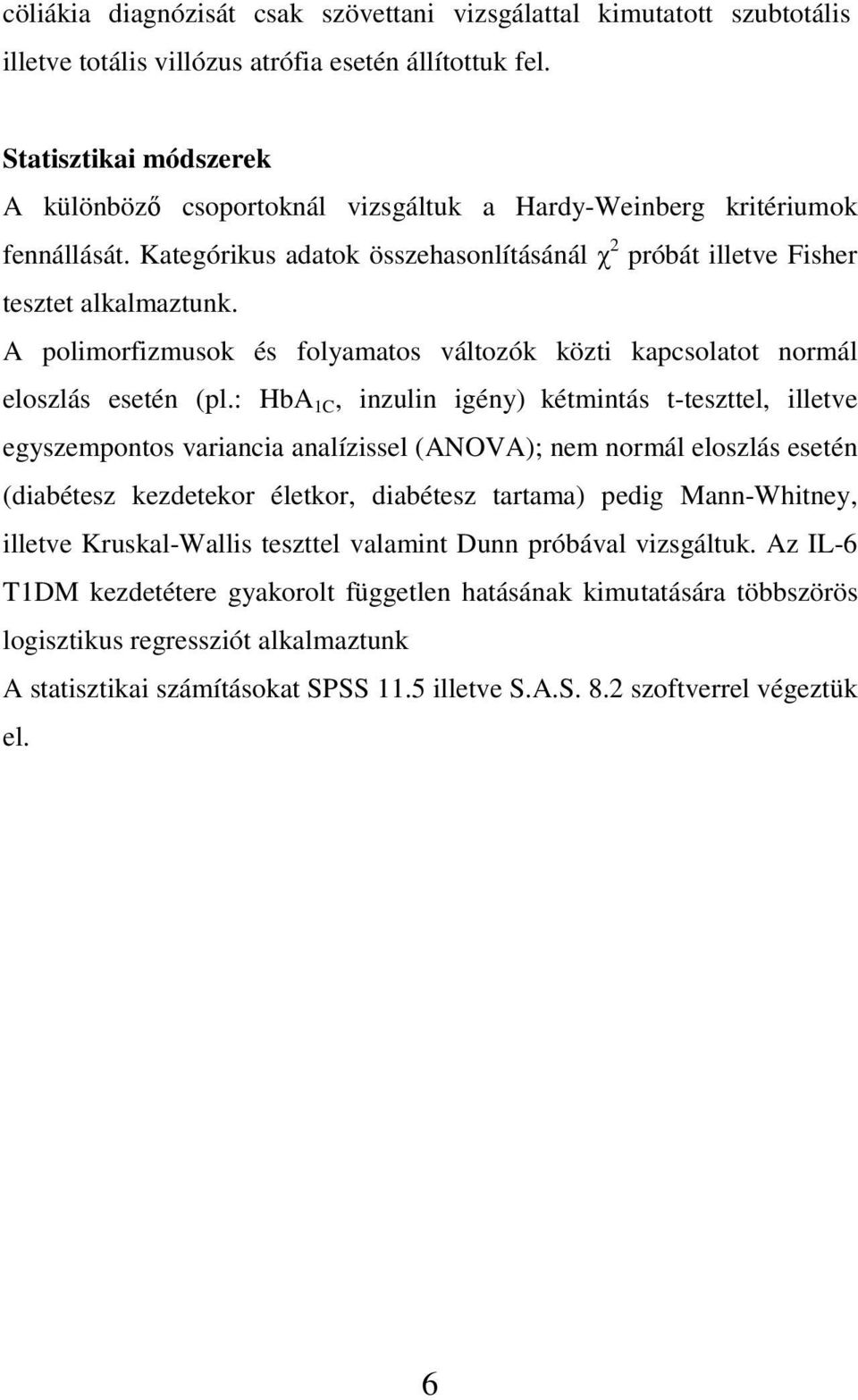 A polimorfizmusok és folyamatos változók közti kapcsolatot normál eloszlás esetén (pl.