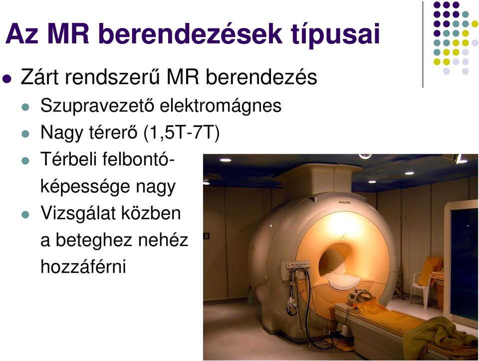 térerő (1,5T-7T) Térbeli felbontóképessége