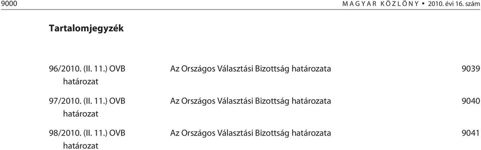 ) OVB határozat 97/2010. ) OVB határozat 98/2010.