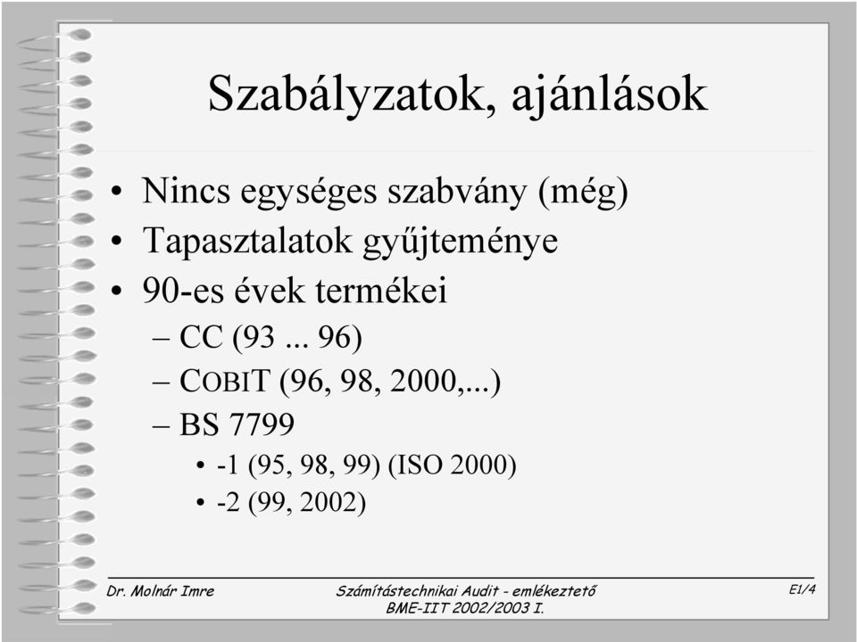 termékei CC (93... 96) COBIT (96, 98, 2000,.