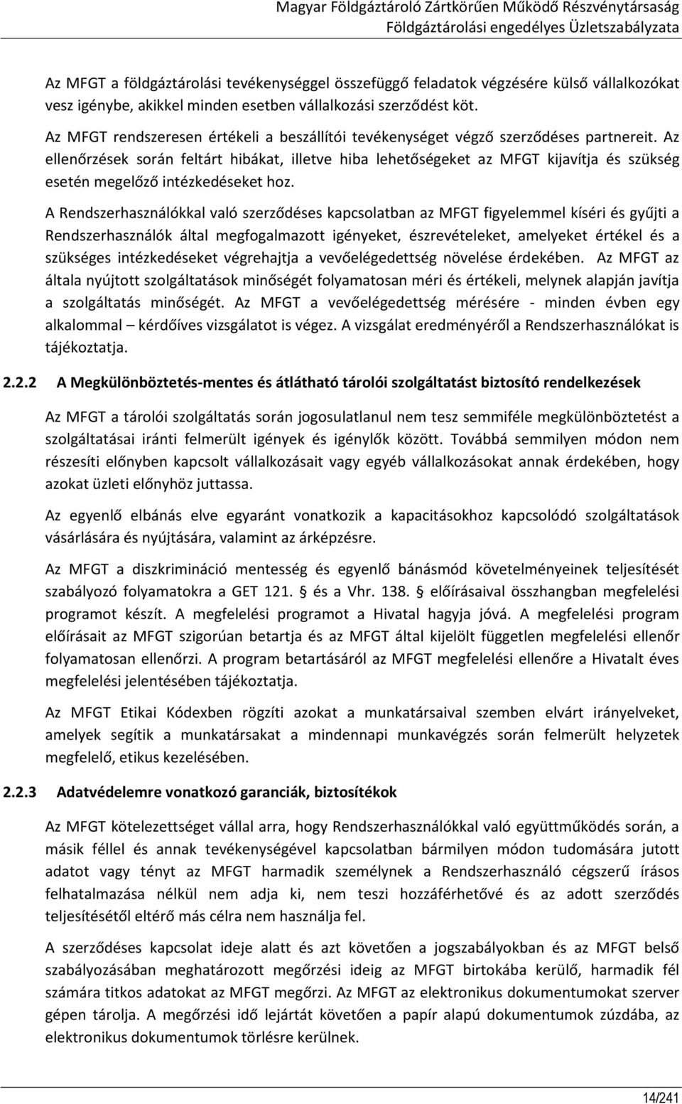 Az ellenőrzések során feltárt hibákat, illetve hiba lehetőségeket az MFGT kijavítja és szükség esetén megelőző intézkedéseket hoz.