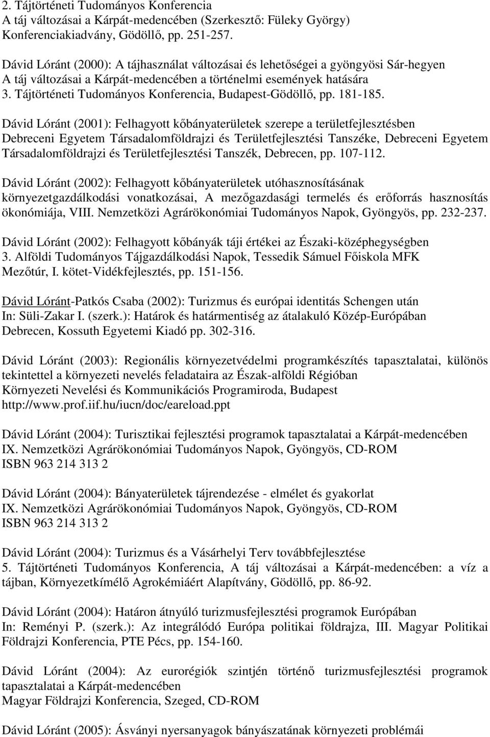 Tájtörténeti Tudományos Konferencia, Budapest-Gödöllő, pp. 181-185.