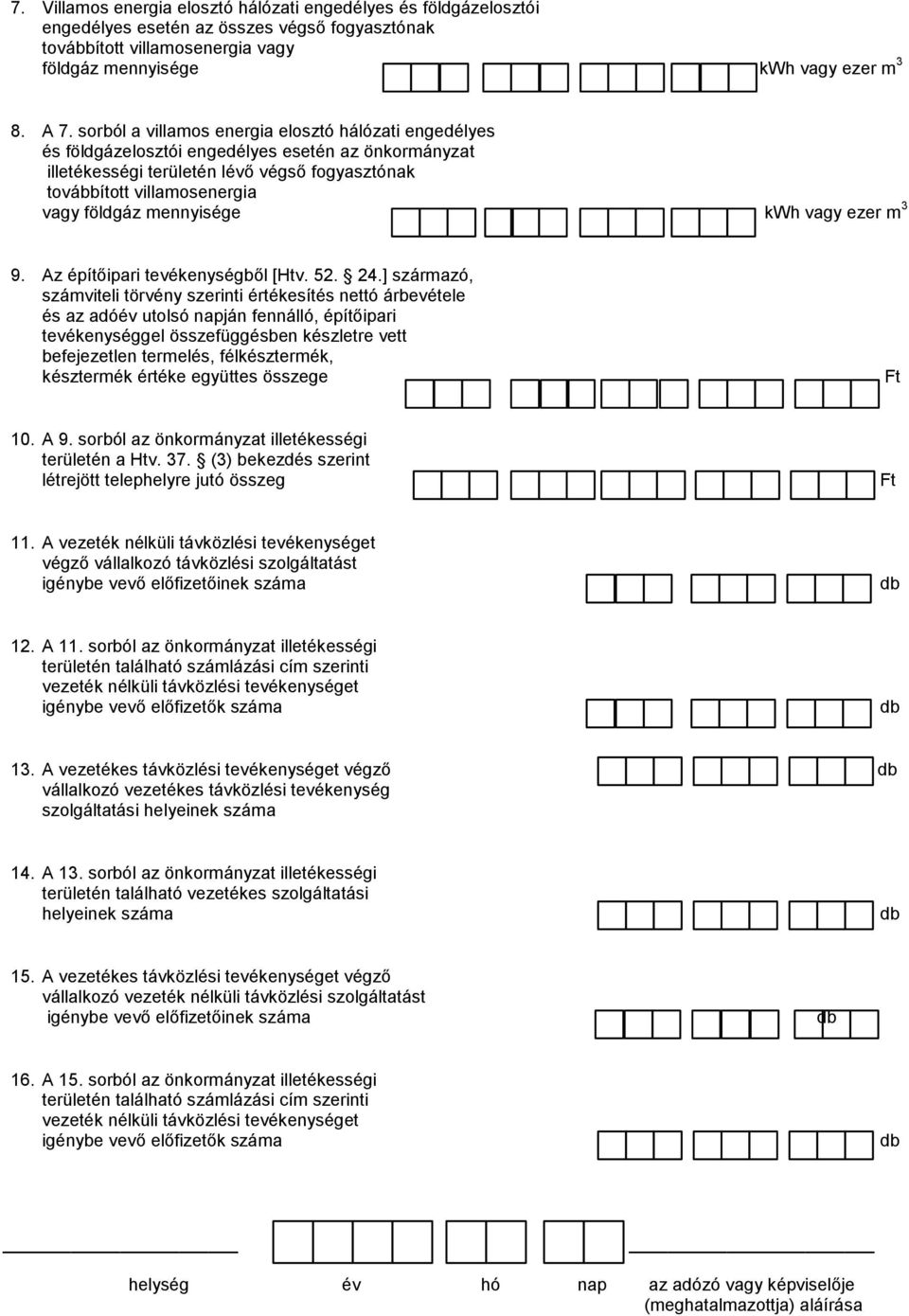 mennyisége kwh vagy ezer m 3 9. Az építőipari tevékenységből [Htv. 52. 24.