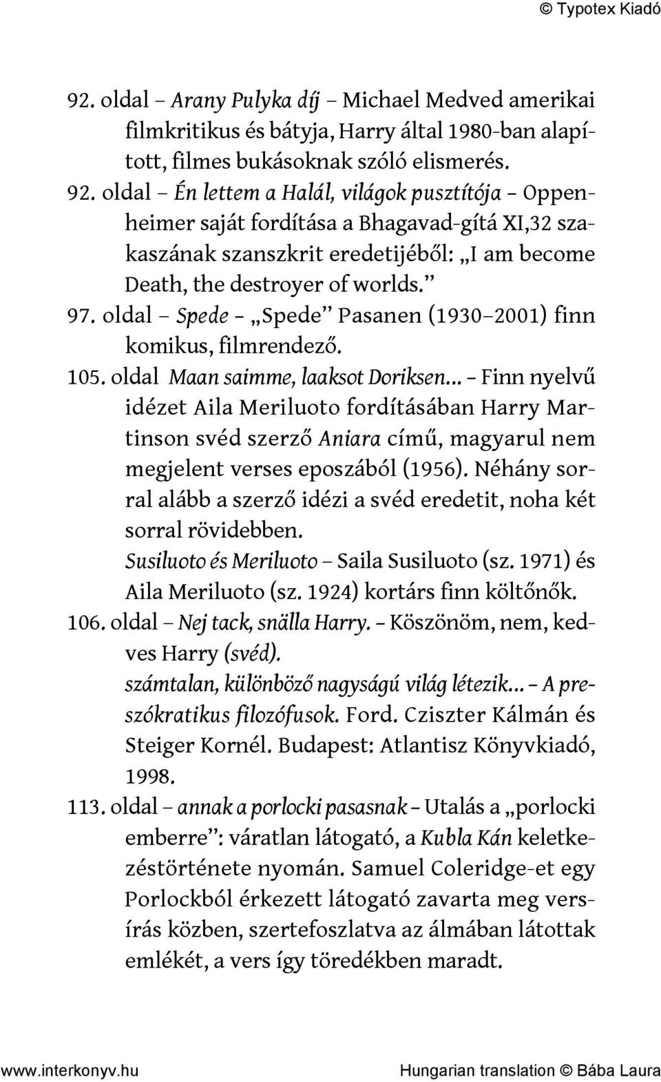 oldal Spede Spede Pasanen (1930 2001) finn komikus, filmrendező. 105.