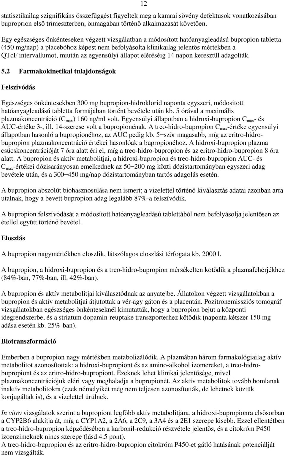 intervallumot, miután az egyensúlyi állapot eléréséig 14 napon keresztül adagolták. 5.