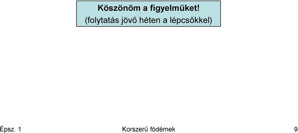 (folytatás jövő héten