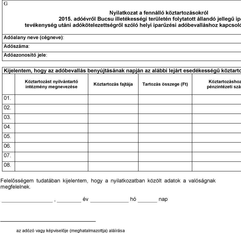 lejárt esedékességű köztarto Köztartozást nyilvántartó intézmény megnevezése Köztartozás fajtája Tartozás összege (Ft)