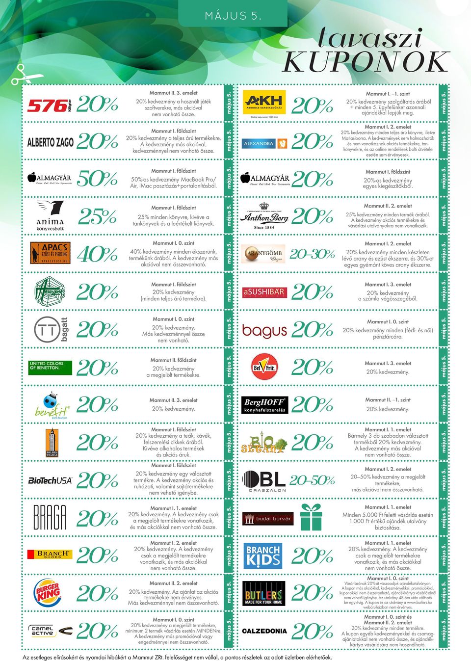 kedvezmény a megjelölt termékekre, minimum 2 termék vásárlás esetén MINDENre. A kedvezmény más promócióval vagy engedménnyel nem összevonható. kedvezmény. kedvezmény. Minden 5.