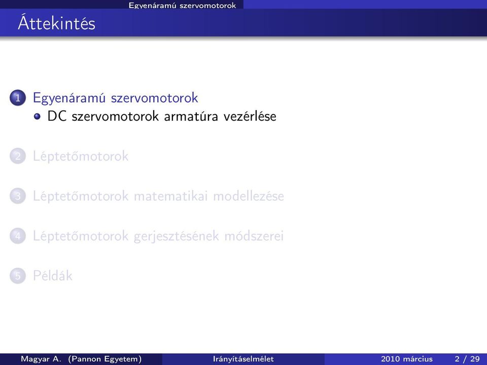 matematikai modellezése 4 Léptetőmotorok gerjesztésének módszerei 5