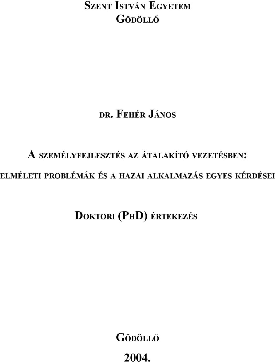 VEZETÉSBEN: ELMÉLETI PROBLÉMÁK ÉS A HAZAI