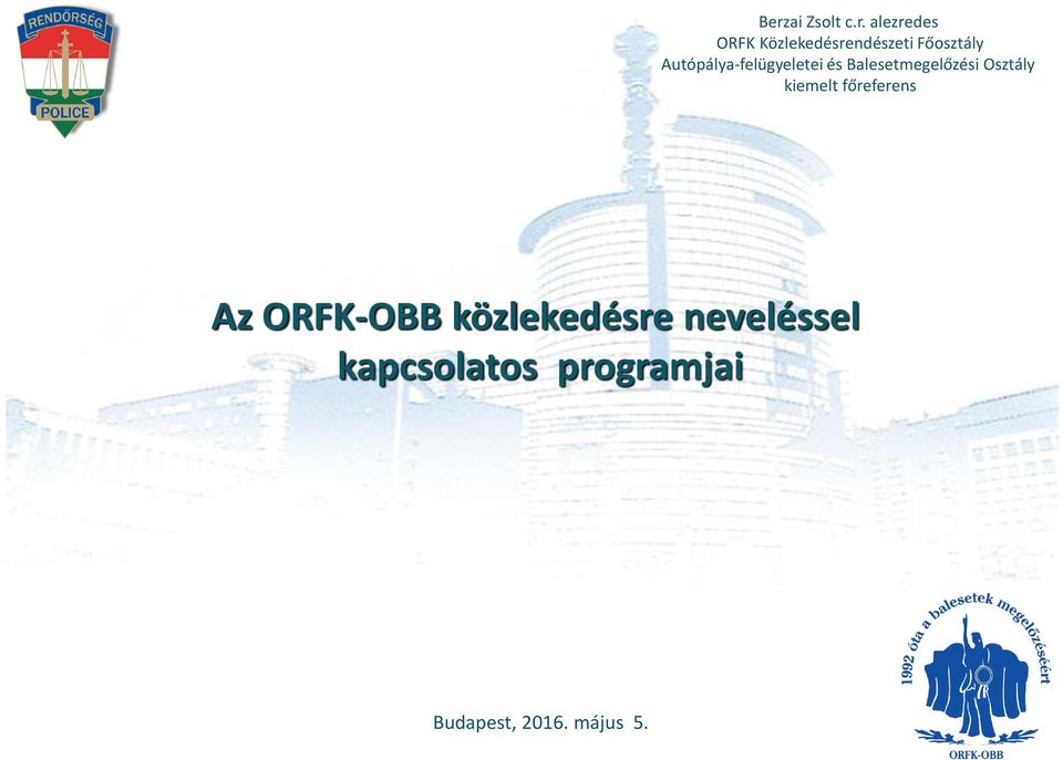 Osztály kiemelt főreferens Az ORFK-OBB közlekedésre