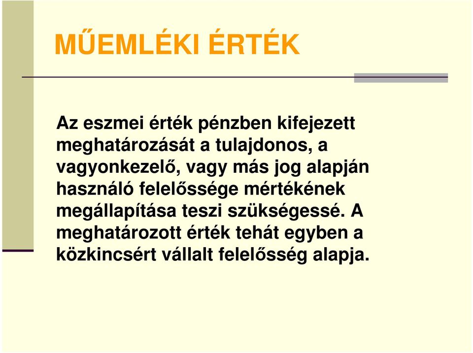 alapján használó felelıssége mértékének megállapítása teszi