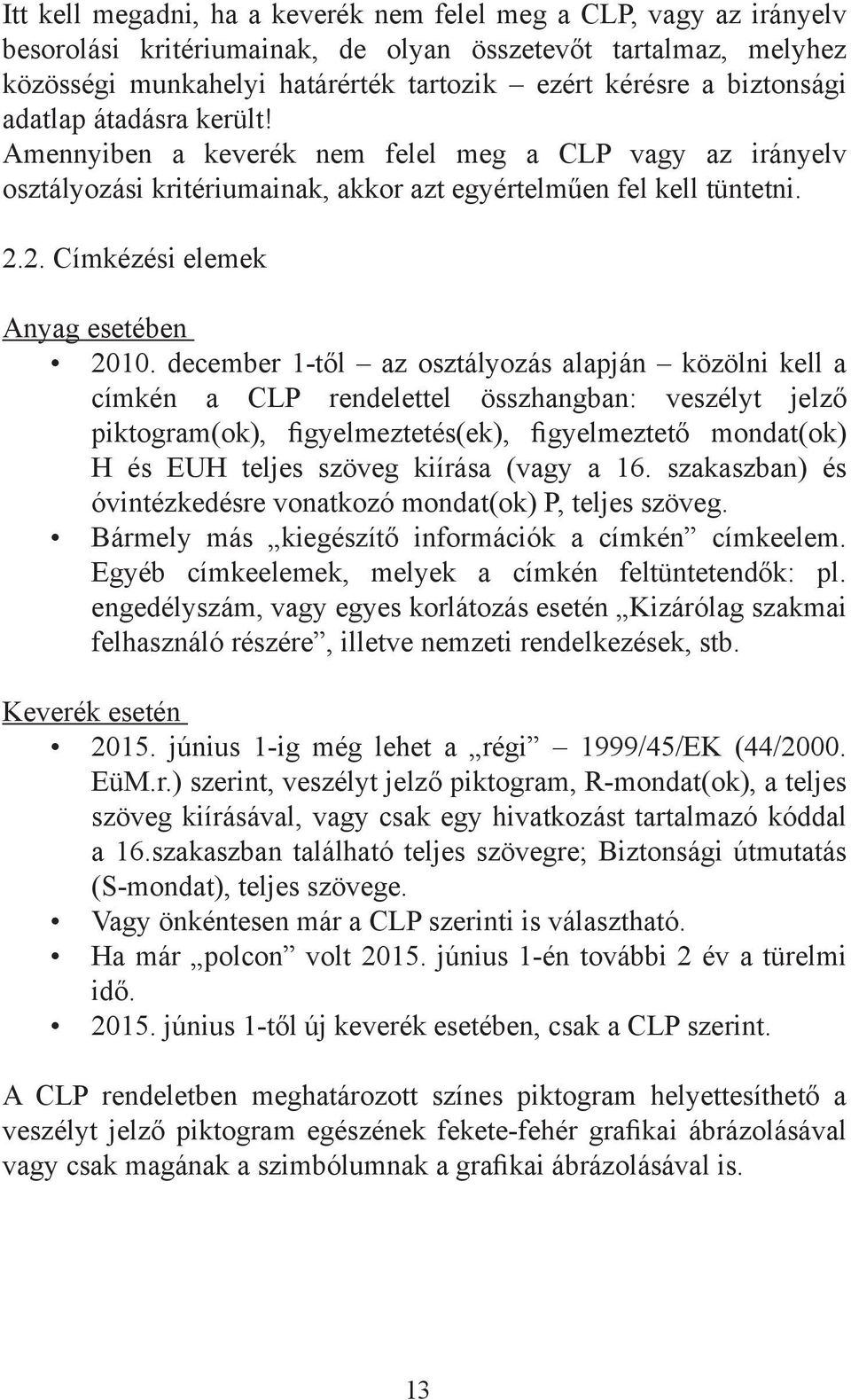 2. Címkézési elemek Anyag esetében 2010.