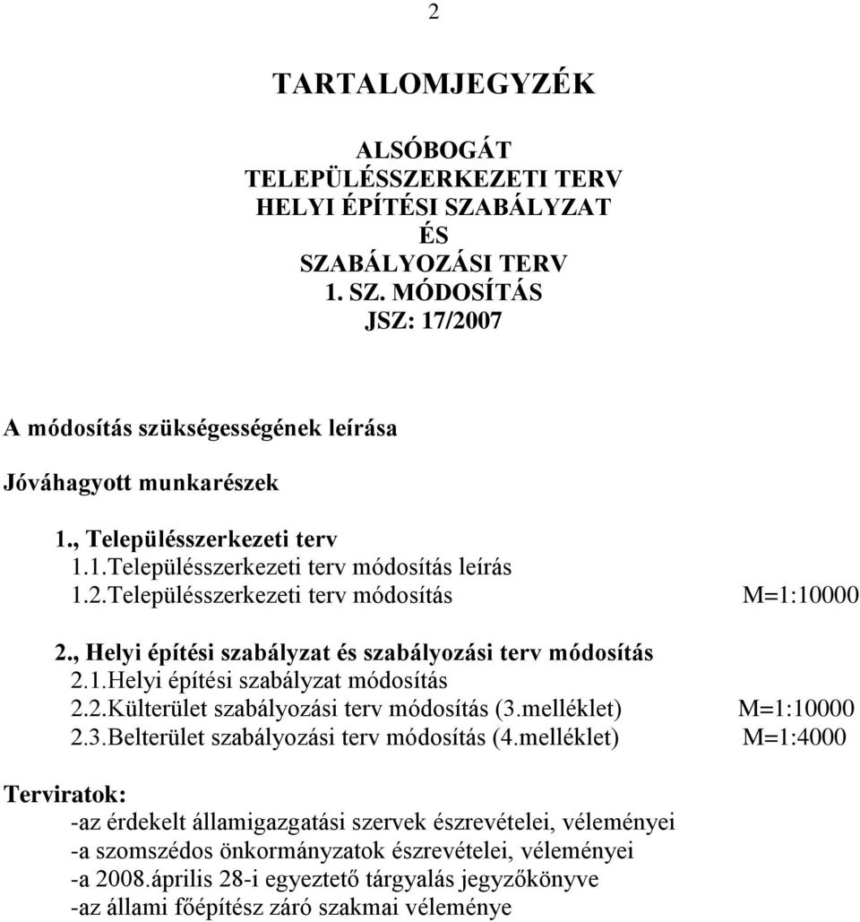 2.Külterület szabályozási terv módosítás (3.melléklet) 2.3.Belterület szabályozási terv módosítás (4.