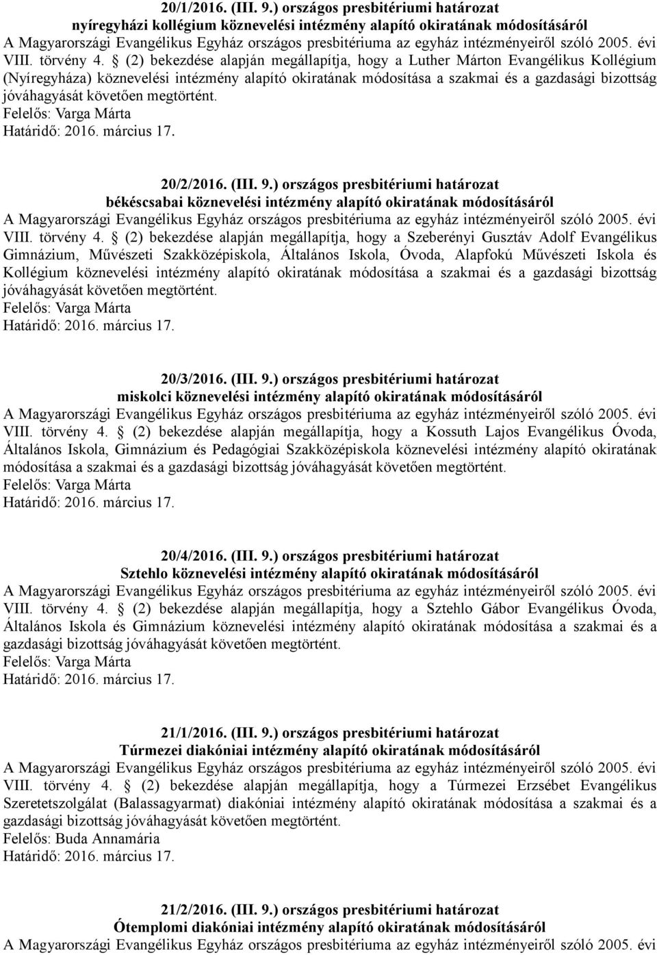 ) országos presbitériumi határozat békéscsabai köznevelési intézmény alapító okiratának módosításáról VIII. törvény 4.