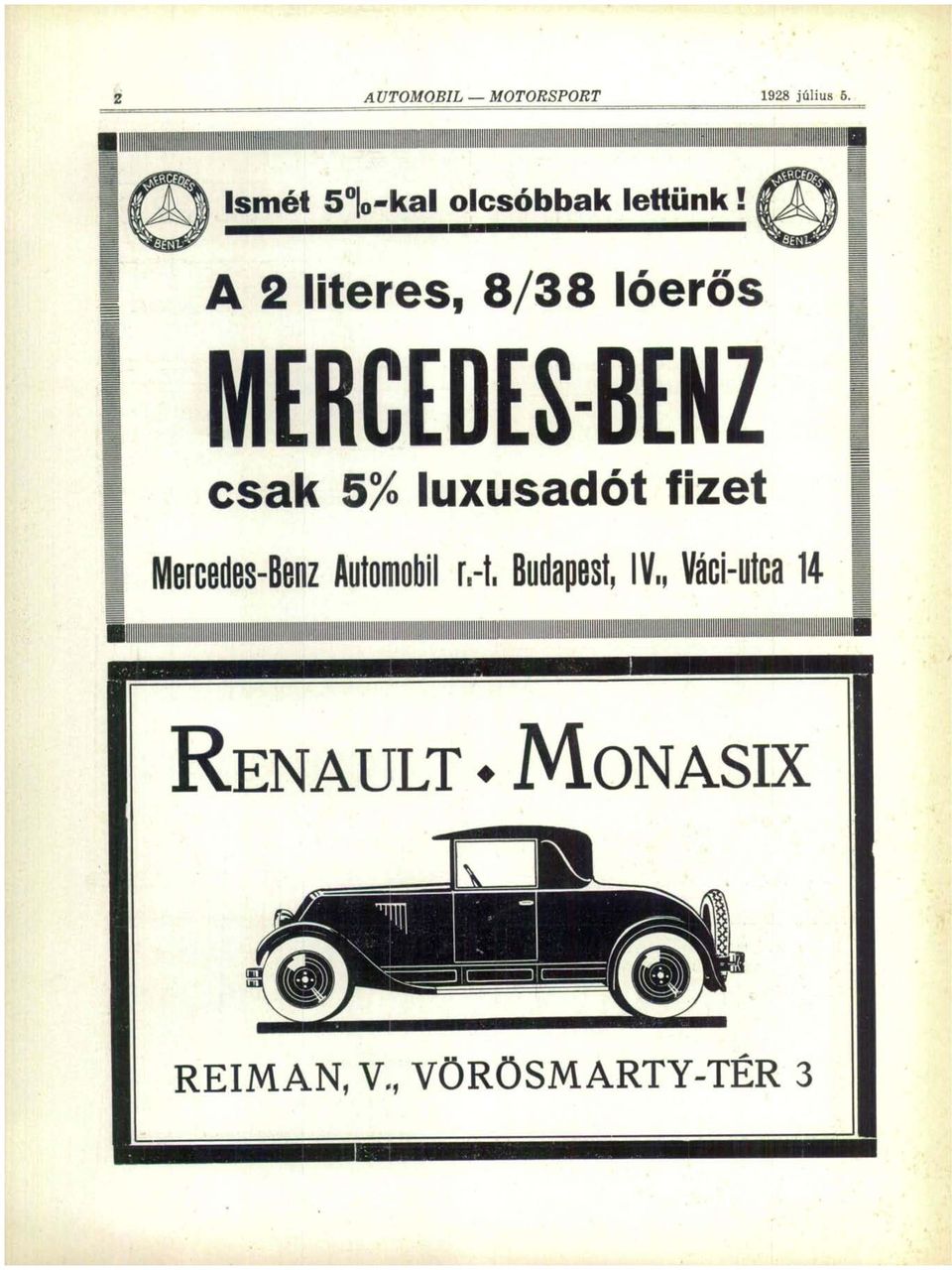 A 2 literes, 8/38 lóerős MERCEDES-BENZ csak 5%