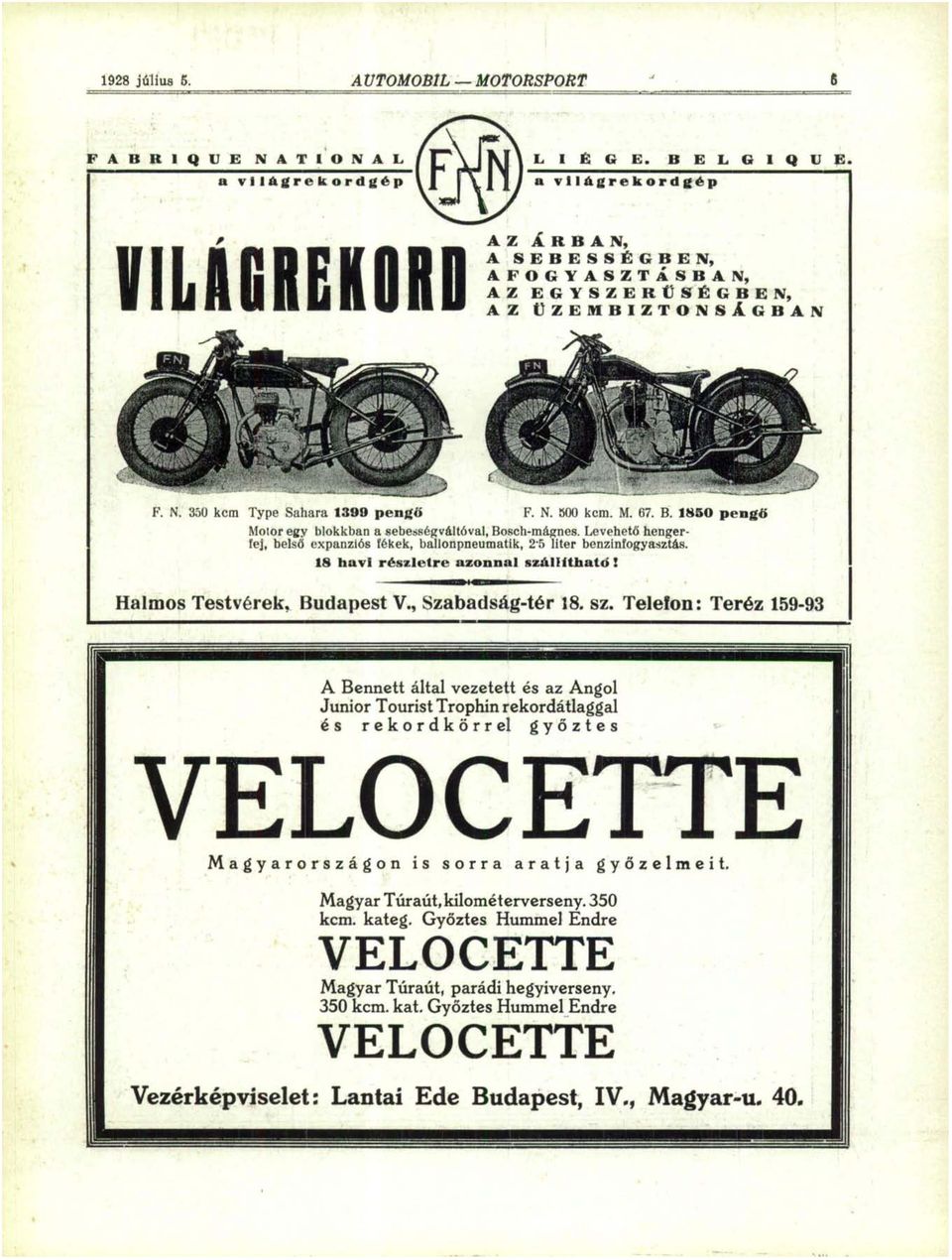 M. 67. B. 1850 pengő Motor egy blokkban a sebességváltóval, Bosch-mágnes. Levehető hengerfej, belső expanziós fékek, ballonpneumatik, 25 liter benzinfogyasztás. 18 havi részletre azonnal szállítható!