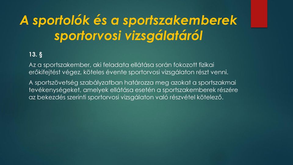 sportorvosi vizsgálaton részt venni.