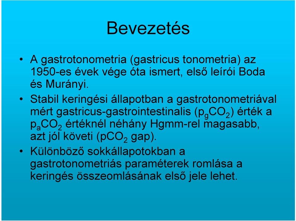 Stabil keringési állapotban a gastrotonometriával mért gastricus-gastrointestinalis (p g CO 2 )