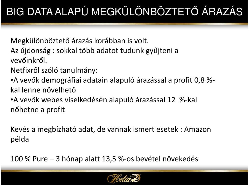 Netfixről szóló tanulmány: A vevők demográfiai adatain alapuló árazással a profit 0,8 %- kal lenne növelhető