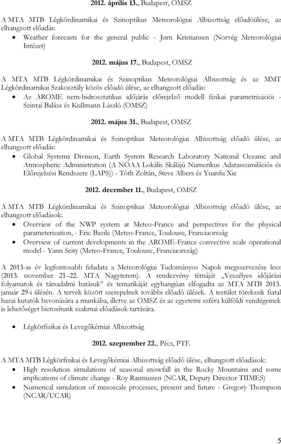 Meteorológiai Intézet) 2012. május 17.