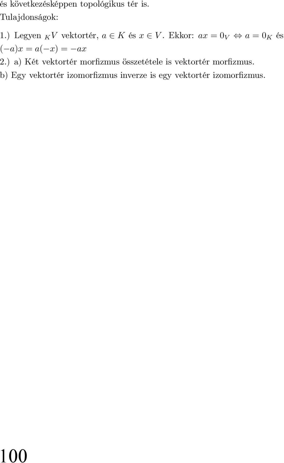 Ekkor: ax = 0 V a = 0 K és ( a)x = a( x) = ax 2.