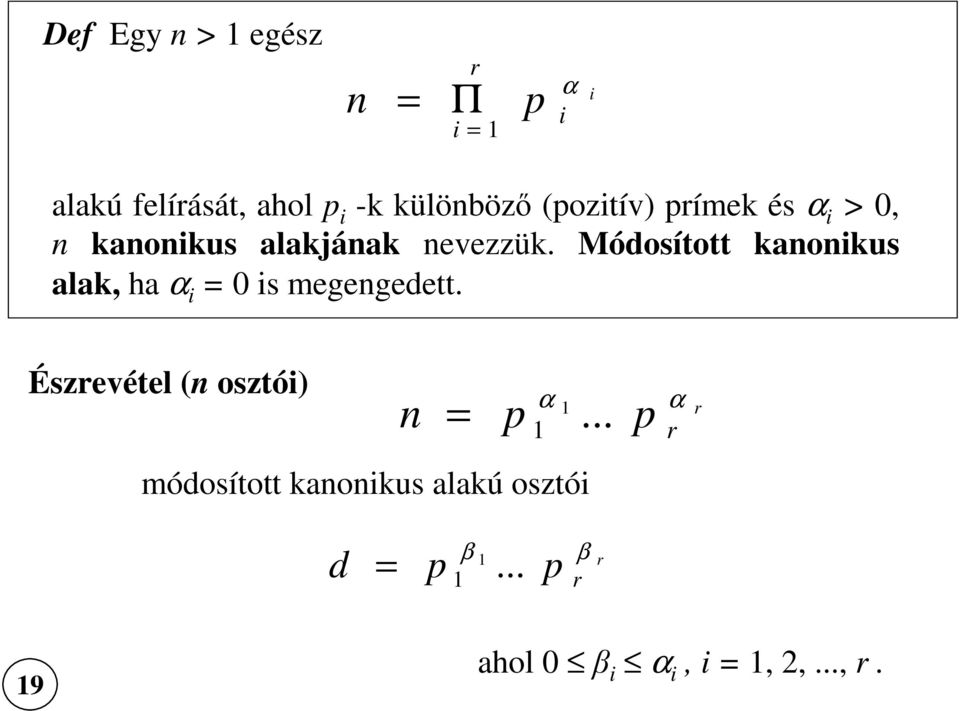Módosított kanonikus alak, ha α i = 0 is megengedett.