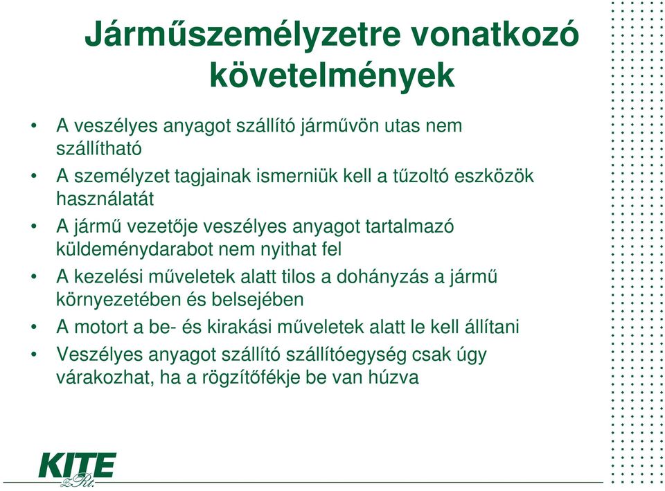 nem nyithat fel A kezelési műveletek alatt tilos a dohányzás a jármű környezetében és belsejében A motort a be- és